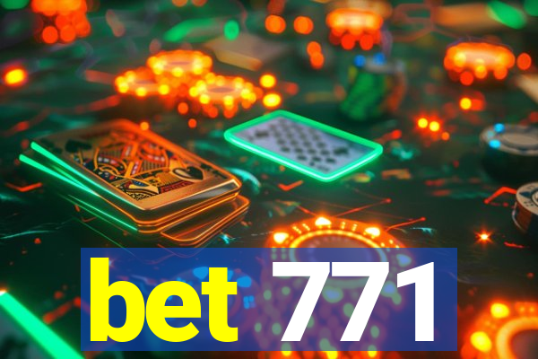 bet 771